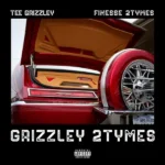 دانلود آهنگ Grizzley 2Tymes از Tee Grizzley ft. Finesse2Tymes
