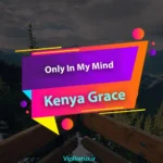 دانلود آهنگ Only In My Mind از Kenya Grace