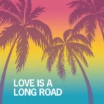 دانلود آهنگ Love Is a Long Road از Tom Petty
