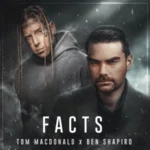 دانلود آهنگ Facts از Tom MacDonald ft. Ben Shapiro