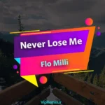 دانلود آهنگ Never Lose Me از Flo Milli ft. SZA, Cardi B