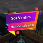 دانلود آهنگ Söz Verdim از Nahide Babashli