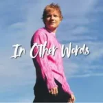 دانلود آهنگ In Other Words از Ed Sheeran